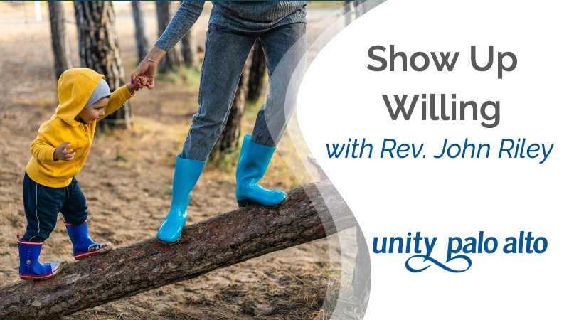 Show Up Willingwith Rev. John Riley