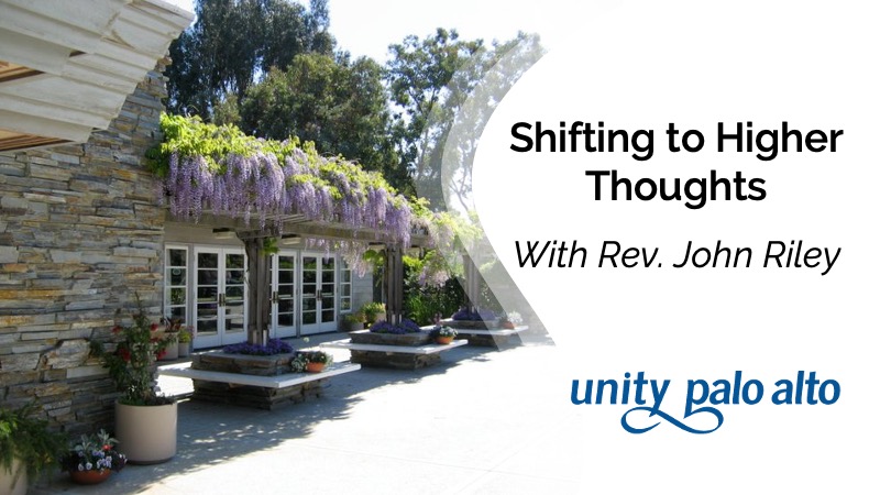 Shifting to Higher Thoughtswith Rev. John Riley
