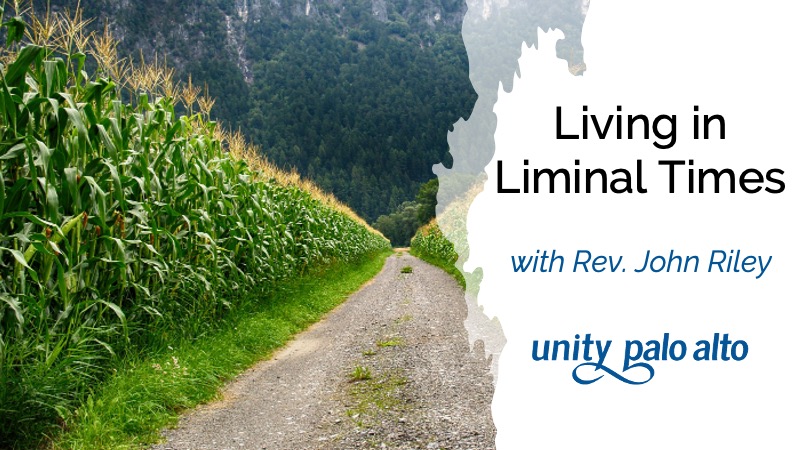 Living in Liminal Timeswith Rev. John Riley