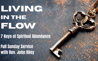 Living in the FlowPart 4 with Rev. John Riley