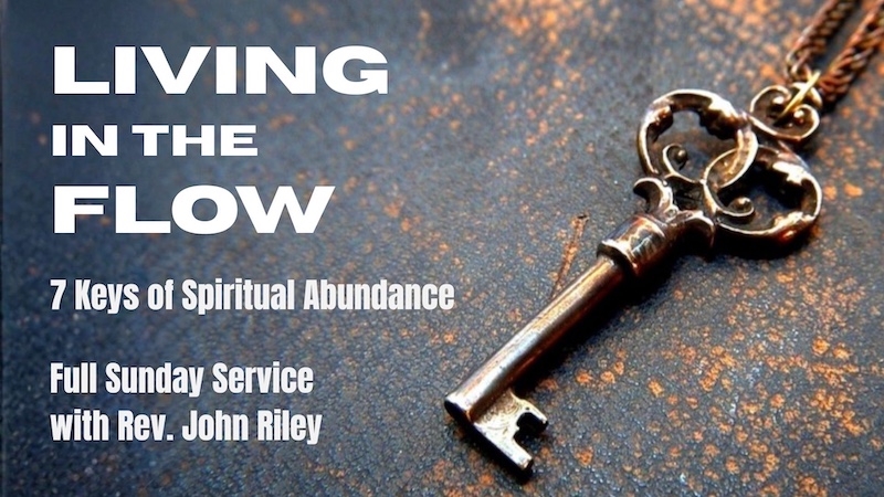 Living in the FlowPart 4 with Rev. John Riley