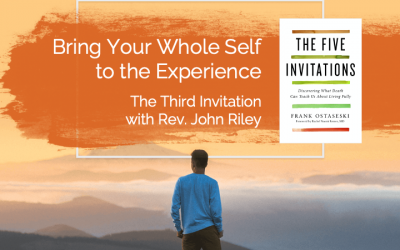 Bring Your Whole Self to the Experience with Rev. John Riley