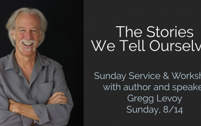 “The Stories We Tell Ourselves”with Gregg Levoy