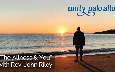 “The Allness & You” with Rev. John Riley