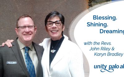“Blessing. Shining. Dreaming.” with Revs. John Riley & Karyn Bradley