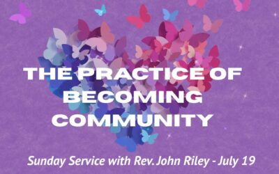 The Practice of Becoming Communitywith Rev. John Riley