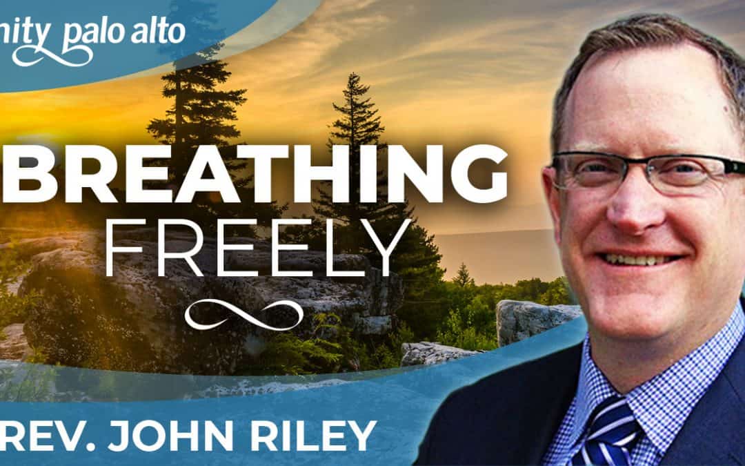 Breathing Freely | Rev. John Riley