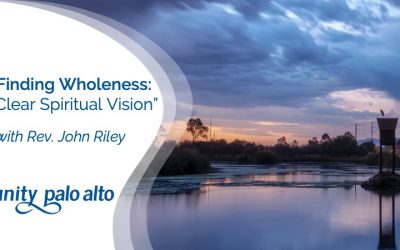 Finding Wholeness: Clear Spiritual Visionwith Rev. John Riley