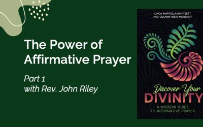 The Power of Affirmative PrayerPart 1 with Rev. John Riley