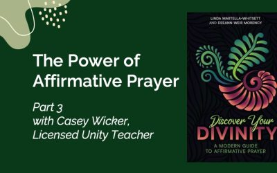 The Power of Affirmative PrayerPart 3 with Casey Wicker, LUT