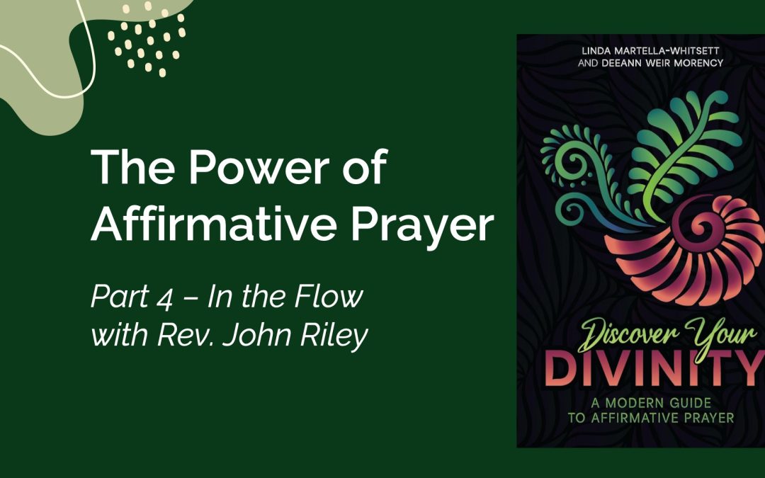 The Power of Affirmative PrayerPart 4 with Rev. John Riley