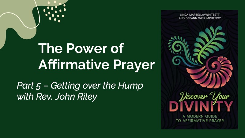 The Power of Affirmative PrayerPart 5 with Rev. John Riley