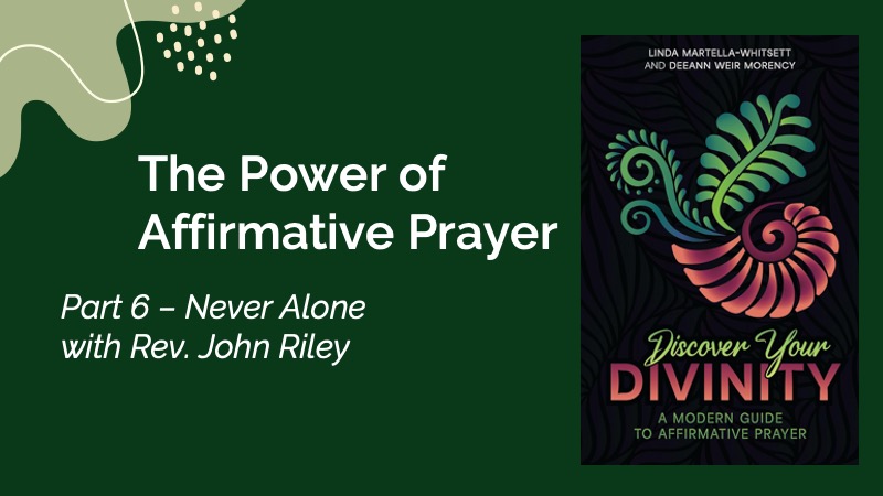 The Power of Affirmative PrayerPart 6 with Rev. John Riley