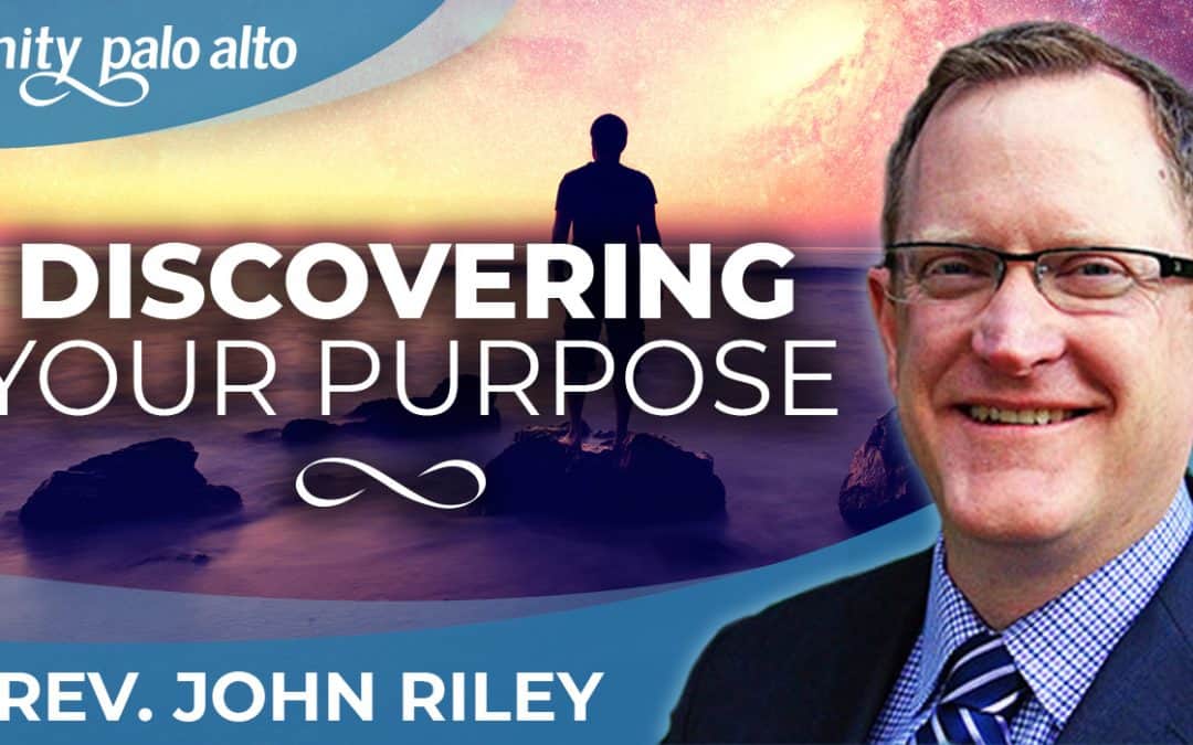 Discovering Your Purpose | Rev. John Riley