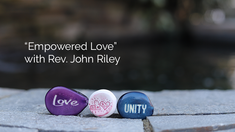 Empowered Lovewith Rev. John Riley