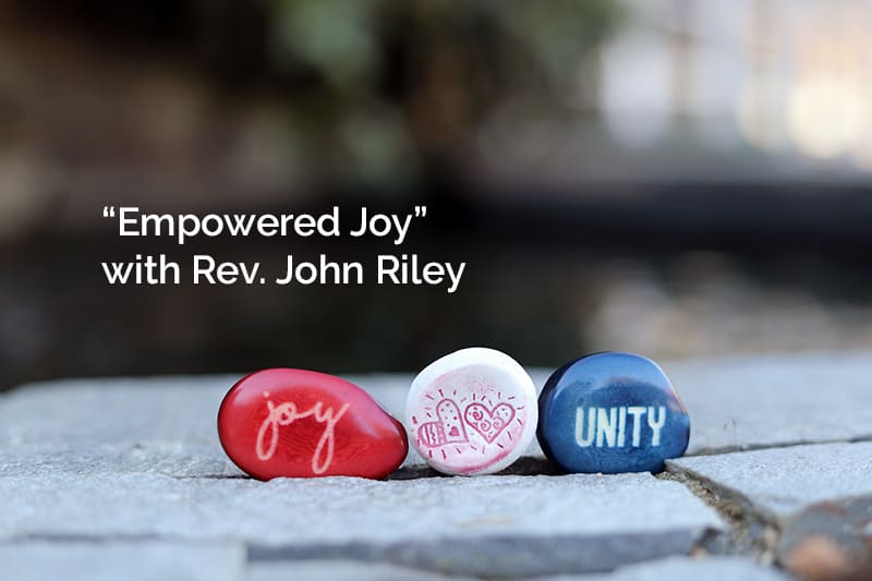 Empowered Joywith Rev. John Riley