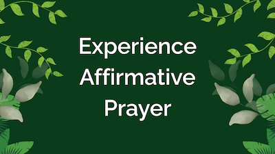 Experience Affirmative Prayer-400