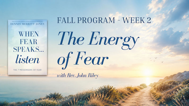 The Energy of Fearwith Rev. John Riley