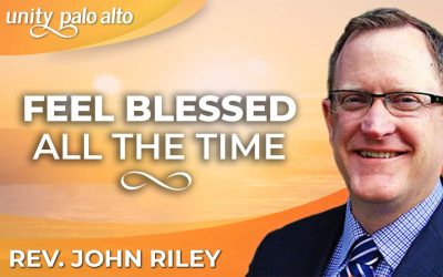 Feel Blessed All the Time | Rev. John Riley