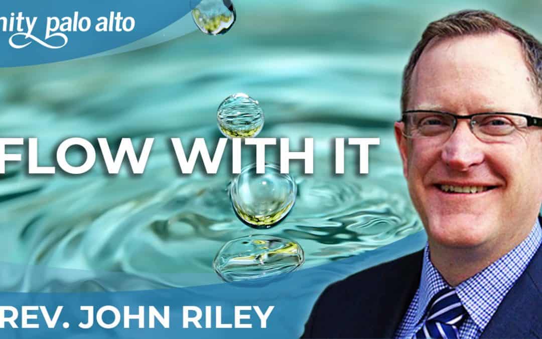 Flow With It | Rev. John Riley