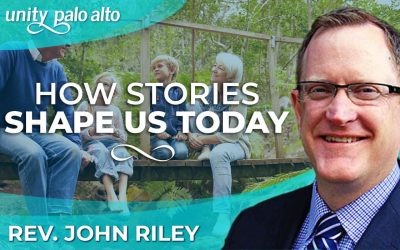 How Stories Shape Us Today | Rev. John Riley