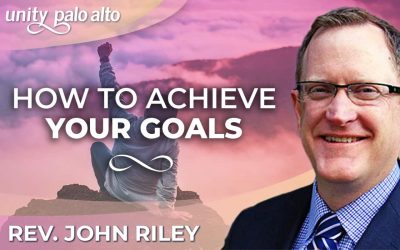 How to Achieve Your Goals | Rev. John Riley