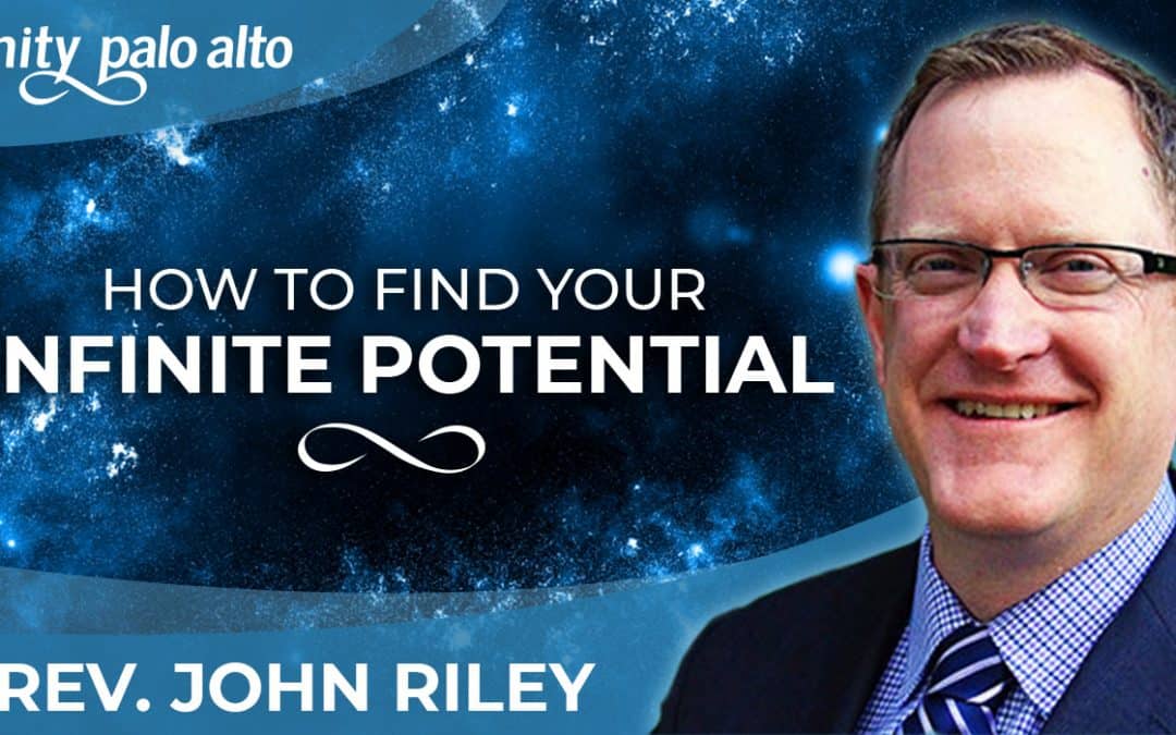 How to Find Your Infinite Potential | Rev. John Riley