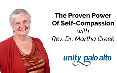 The Proven Power of Self-Compassionwith Rev. Dr. Martha Creek