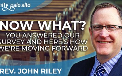 NOW WHAT? – You Answered Our Survey and Here’s How We’re Moving Forward | Rev. John Riley