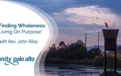 Finding Wholeness: Living On Purposewith Rev. John Riley