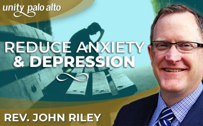 Reduce Anxiety & Depression | Rev. John Riley