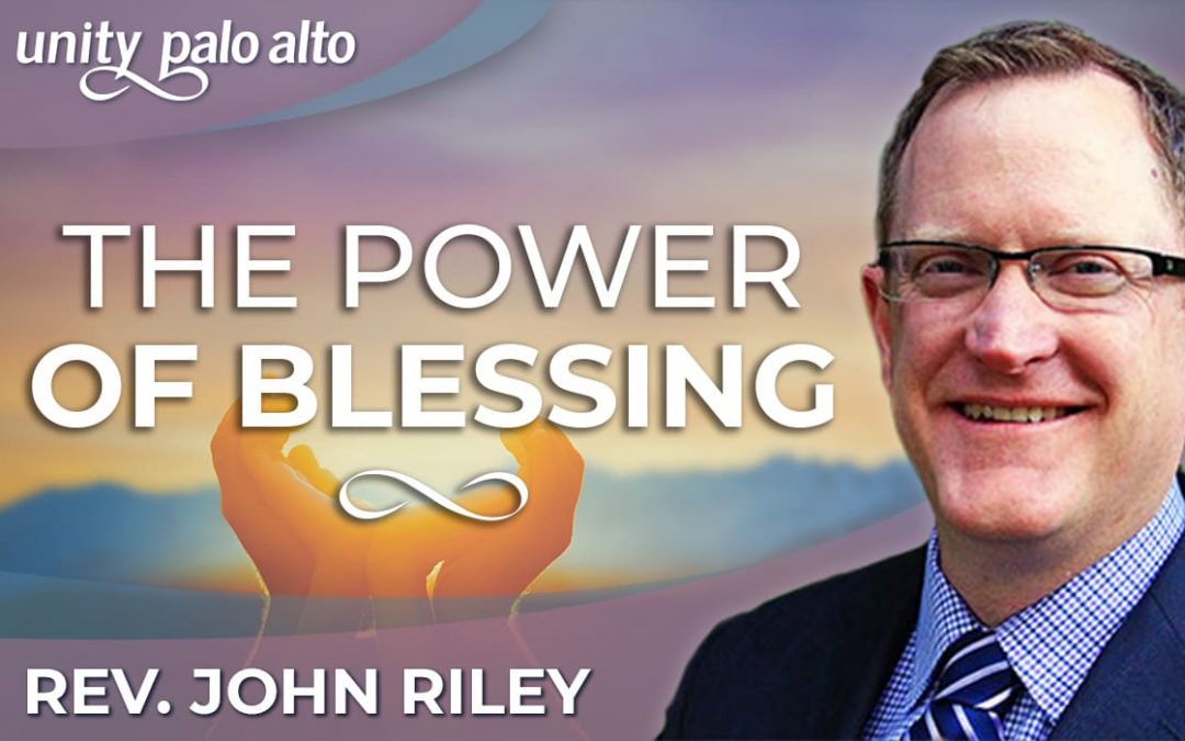 The Power of Blessing | Rev. John Riley