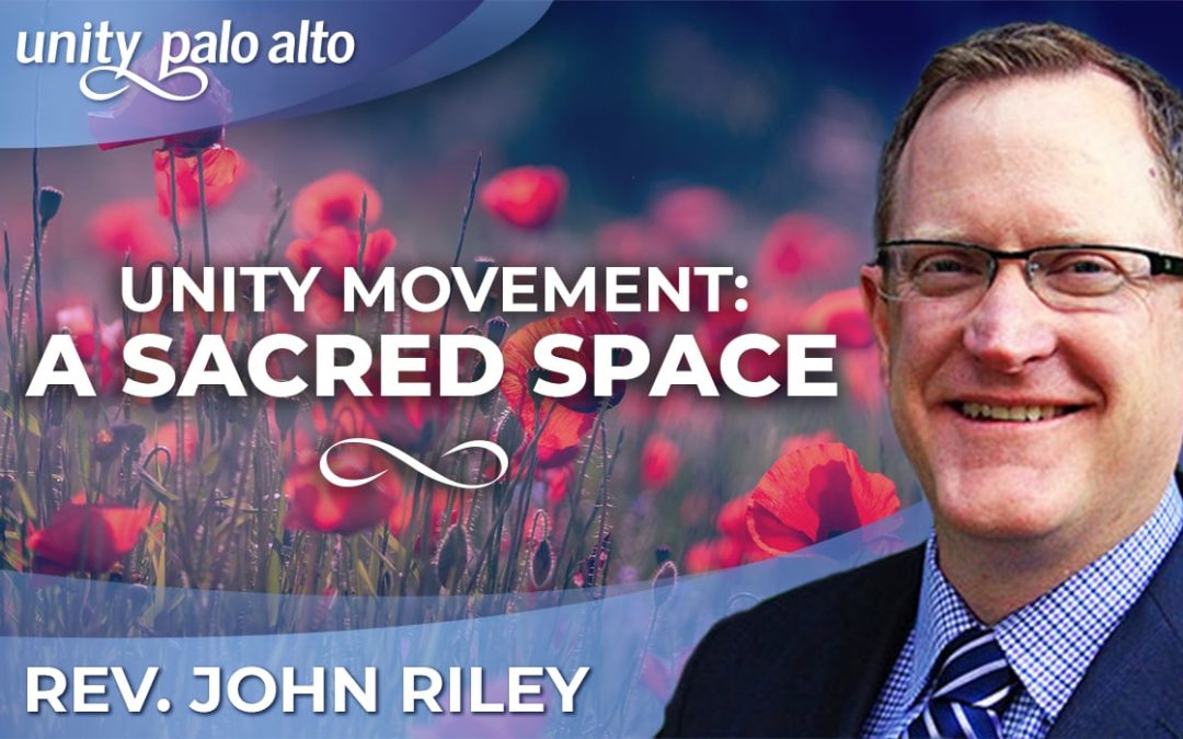 Unity Movement: A Sacred Space | Rev. John Riley