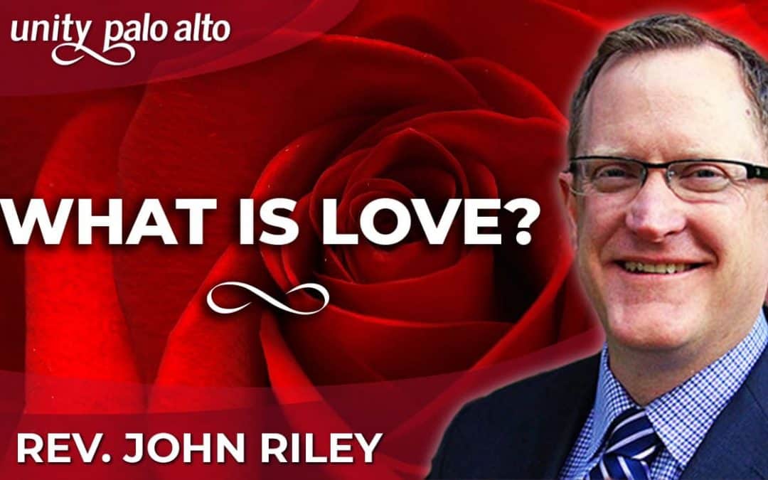 What Is Love? | Rev. John Riley