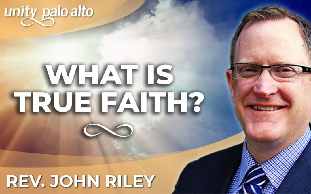 What Is True Faith? | Rev. John Riley