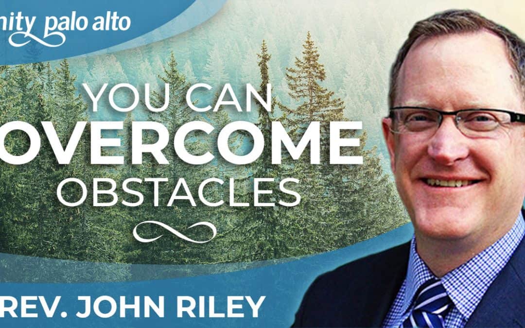 You Can Overcome Obstacles | Rev. John Riley