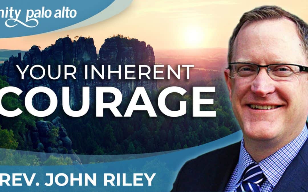 Your Inherent Courage | Rev. John Riley